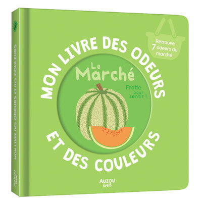 Mon livre des odeurs et des couleurs - Le Marché
