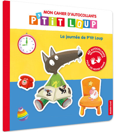 P'tit Loup mon cahier d'autocollants - La journée de p'tit loup