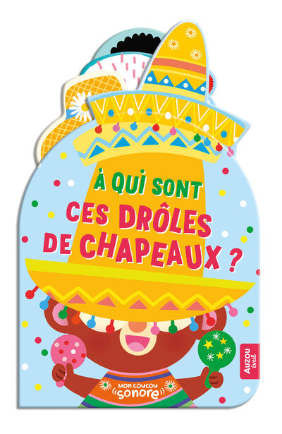 Mon Coucou Sonore - A Qui sont ces droles de chapeaux