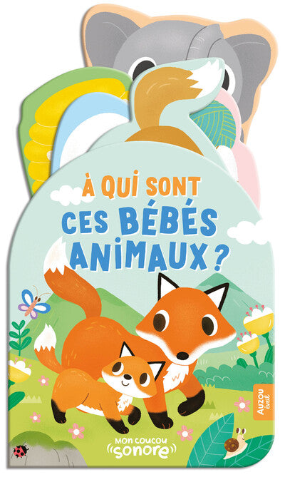 Mon Coucou Sonore - A Qui sont ces bébés Animaux ?